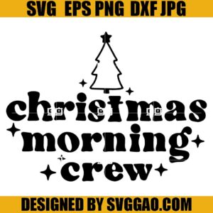 Christmas Morning Crew SVG, Christmas Morning Squad SVG