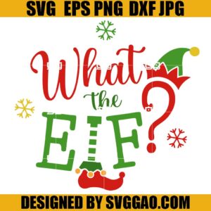 What the Elf SVG, Elf Christmas SVG