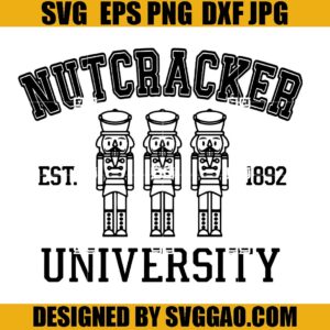 Nutcracker University SVG, Merry Christmas SVG, Nutcracker Crew SVG