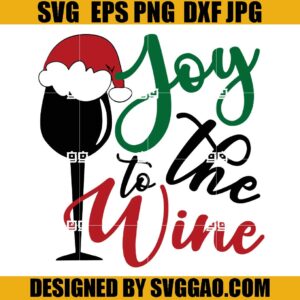Joy To The Wine SVG, Wine Christmas SVG, Merry Xmas SVG