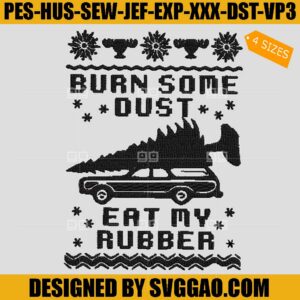 Burn Some Dust Eat My Rubber Embroidery Design, Christmas Tree Embroidery Fil