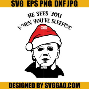 He Sees You SVG, Michael Myers Santa Hat SVG, Horror SVG
