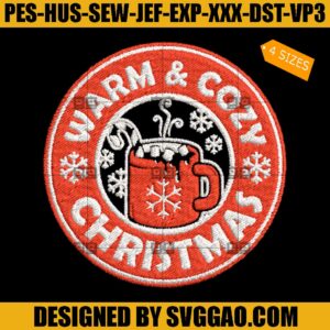 Warm And Cozy Embroidery Design, Starbuck Christmas Embroidery File