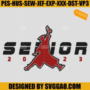 Senior 23 Jordan Embroidery Design, Senior 2023 Embroidery File