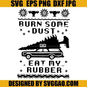 Burn Some Dust Eat My Rubber SVG, Christmas Tree SVG