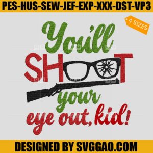 You'll Shoot Your Eye Out Kid Embroidery Design, Christmas Embroidery File