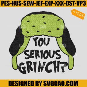 You Serious Grinch Embroidery Design, Trapper Hat Embroidery File