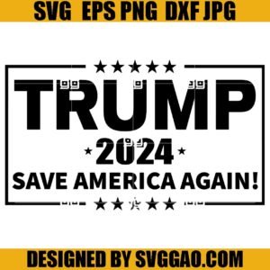 Save America Again SVG, Trump 2024 SVG, Republican SVG