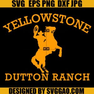 Yellowstone Dutton SVG, Yellow Stone SVG, Yellowstone Cowboy Dutton Ranch SVG