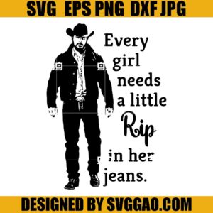 Every Girl Needs A Rip In Her Jeans SVG, Yellowstone Cowboy SVG