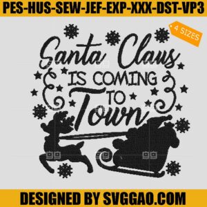 Santa Claus Is Coming To Town Embroidery Design, Sata Sleigh Embroidery File