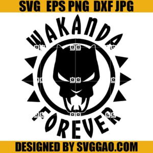Wakanda Forever SVG, Black Panther 2 Wakanda Forever SVG PNG DXF EPS Cut Files