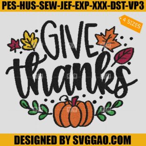 Give Thanks Embroidery Design, Thanksgiving Embroidery File