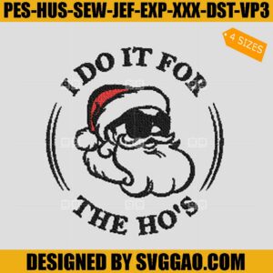 I Do It For The Hos Embroidery Design, Happy Xmas Embroidery File