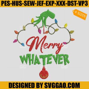 Merry Whatever Embroidery Design, Merry Grinchmas Embroidery FIle