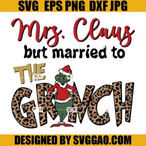 Mrs. Claus But Married To The Grinch SVG, Married Christmas SVG