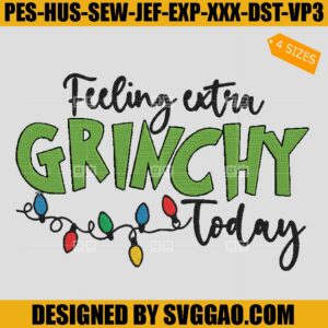 Feeling Extra Grinchy Today Embroidery Design, Christmas Lights Embroidery Design