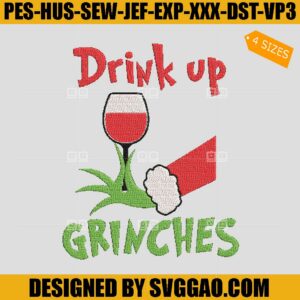 Christmas Drink Up Grinches Embroidery Design, Wine The Grinch Embroidery Design