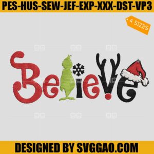 Believe Christmas Grinch Embroidery Design, Funny Christmas Embroidery Design
