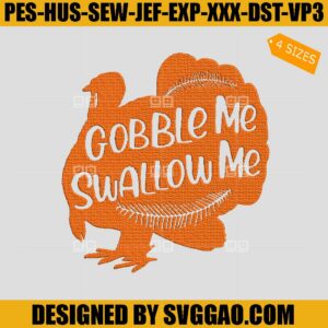 Gobble Me Swallow Me Embroidery Design, Thanksgiving Embroidery Design