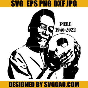 Rip Edson Arantes SVG, Rip Pele 2022 SVG, King Of Football SVG