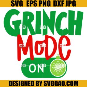 Grinch Mode On SVG, The Grinch Christmas SVG, Grinchmas SVG