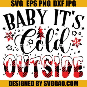 Baby It&rsquo;s Cold Outside SVG, Christmas Sign SVG, Merry Christmas SVG