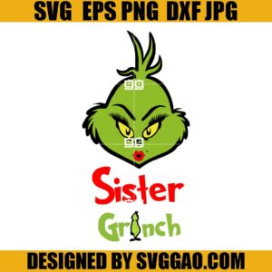Sister Grinch SVG, Family Grinch SVG, Grinch Face SVG