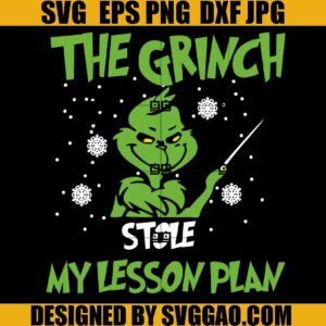 The Grinch Stole My Lesson Plan SVG, Funny Grinch SVG, Merry Grinchmas SVG