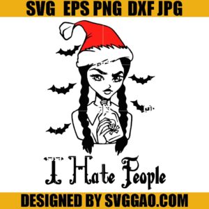 I Hate People Santa SVG, Wednesday Addams Santa Hat SVG, Family Addmas SVG
