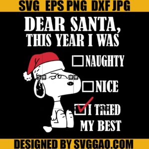 Dear Santa This Year I Was I Tried My Best SVG, Snoopy Christmas SVG