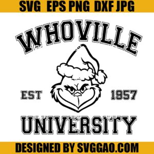 Whoville University SVG, Whoville University Est 1957 SVG, Grinchmas SVG