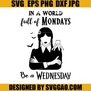 In A World Full Of Mondays Be A Wednesday SVG, Jenna Ortega SVG
