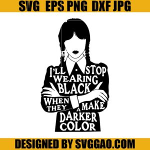 I'll Stop Wearing Back SVG, Horror Addmas Family SVG, Wednesday SVG