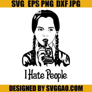 I Hate People SVG, Wednesday SVG, Wednesday Addams SVG