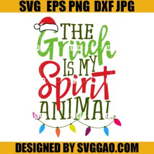 The Grinch Is My Spirit Animal SVG, Christmas Light SVG, Santa Hat SVG