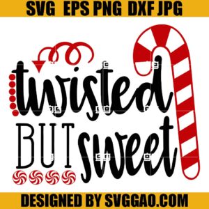 Twisted But Sweet SVG, Candy Cane SVG, Candy Xmas SVG