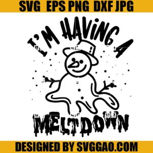 I'm having A Meltdown SVG, Snowman Christmas SVG, Cute Snowman SVG