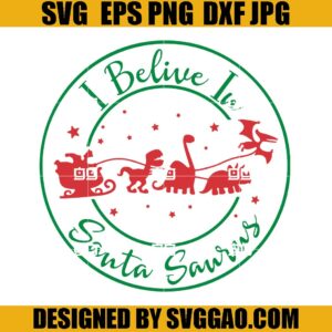I Believe In Santa Saurus SVG, Santa Reindeer SVG