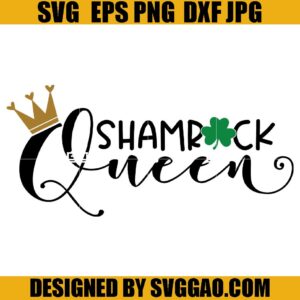 Shamrock Queen SVG, St Patrick S Day SVG, Irish SVG