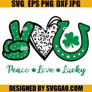 Peace Love Lucky SVG, St Patrick Day SVG, Love St Ptrick SVG