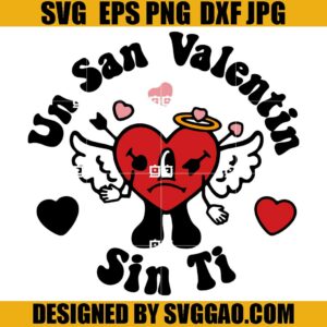 Baby Benito Valentine SVG, Un San Valentin Sin Ti SVG, Bad Bunny Valentine SVG