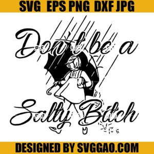 Don't Be A Salty Bitch SVG PNG DXF EPS Cricut Silhouette