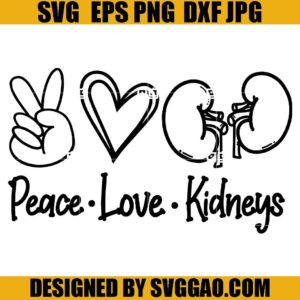 Peace Love Kidneys SVG, Kidneys SVG
