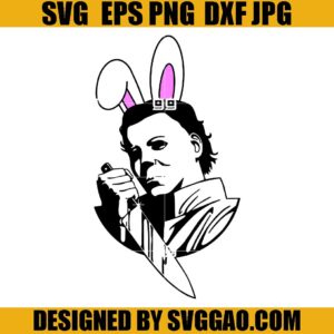 Michael Myers Easter SVG, Michael Myer Bunny SVG, Horror Easter SVG