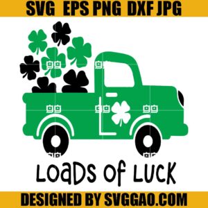 Loads Of Luck SVG, St Patricks Truck SVG, Irish Truck SVG