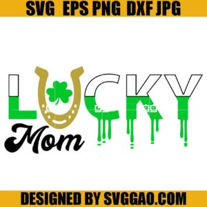 Lucky Mom SVG, St Patrick S Day SVG, Mom SVG