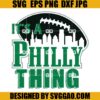 It's a Philly Thing SVG, Sport SVG, Eagles SVG