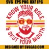 Kelce Know Your Role And Shut Your Mouth SVG, Kansas City Travis Kelce SVG
