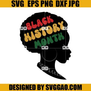 Black History Month SVG, Black History SVG, Black Woman SVG